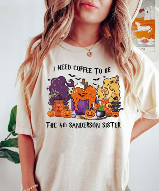 Disney Hocus Pocus I Need Coffee To Be The 4th Sanderson Sister Shirt, Fall Coffee Latte Shirt, Sanderson Sisters Shirt,Halloween Coffee Tee