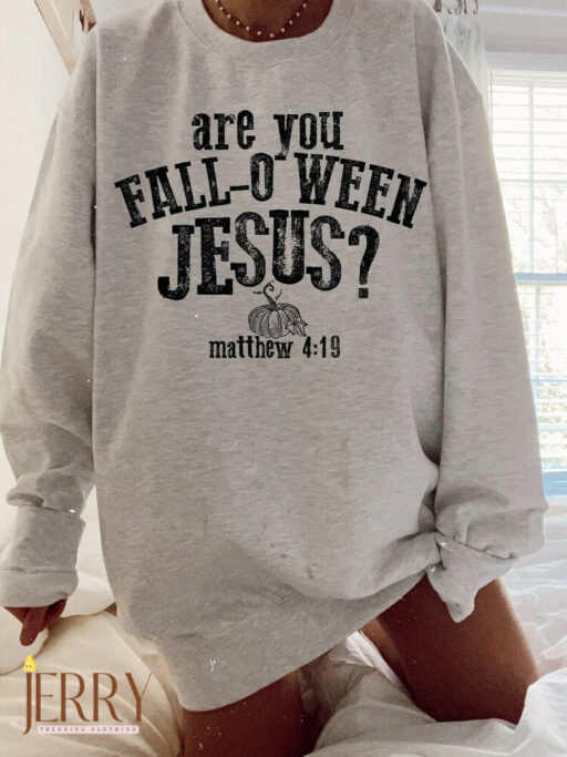 Funny Christian Fall-O-Ween Sweatshirt - Unique Halloween Costume Style