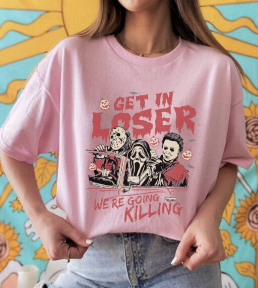 Get In Loser We Are Going Killing Shirt, Horror Movie, 13th Of June, Horror Movie Killers, Horror Character Killers, scream ghostface