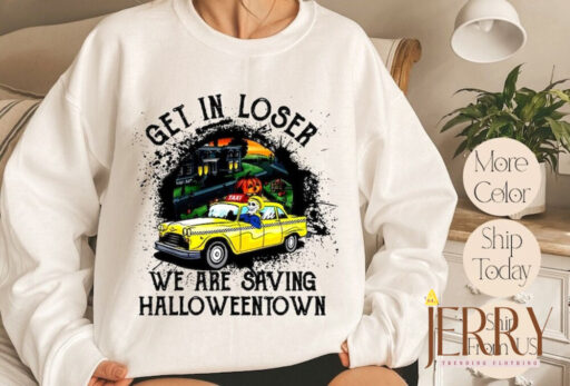 Get In Loser We Are Saving Halloween Town Sweatshirt, Halloween Sweatshirt, Halloween Sweatshirt For Kids, Halloween Pumpkin Sweatshirt