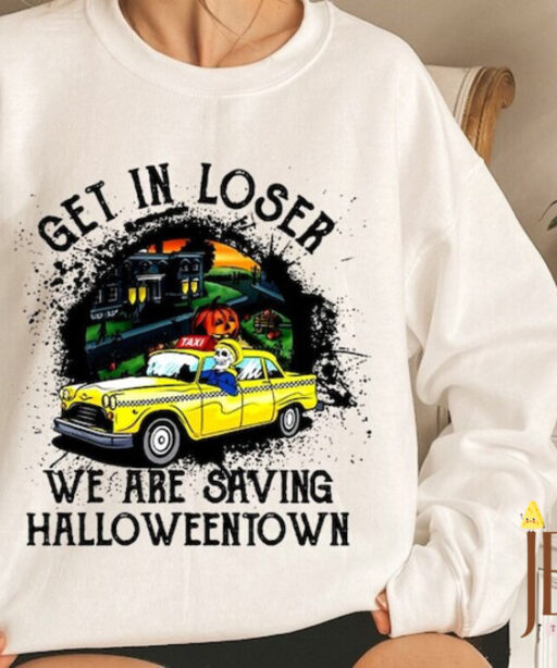 Get In Loser We Are Saving Halloween Town Sweatshirt, Halloween Sweatshirt, Halloween Sweatshirt For Kids, Halloween Pumpkin Sweatshirt