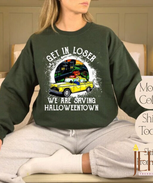 Get In Loser We Are Saving Halloween Town Sweatshirt, Halloween Sweatshirt, Halloween Sweatshirt For Kids, Halloween Pumpkin Sweatshirt