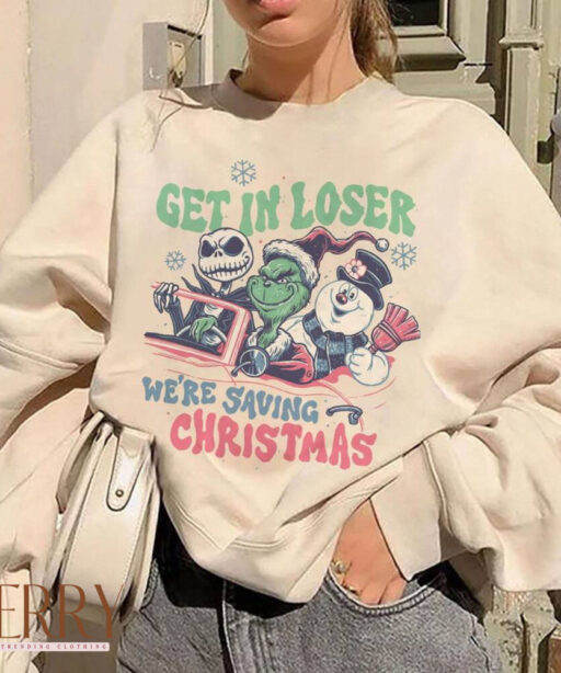 Get in Loser We're Saving Christmas Shirt, Christmas Losers, The Snowman shirt, Jack Skellington, merry xmas, Frosty The Snowman,xmas Losers