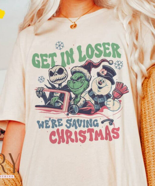 Get in Loser We're Saving Christmas Shirt, Christmas Losers, The Snowman shirt, Jack Skellington, merry xmas, Frosty The Snowman,xmas Losers