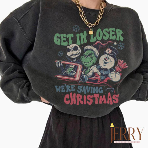 Get in Loser We're Saving Christmas Shirt, Christmas Losers, The Snowman shirt, Jack Skellington, merry xmas, Frosty The Snowman,xmas Losers