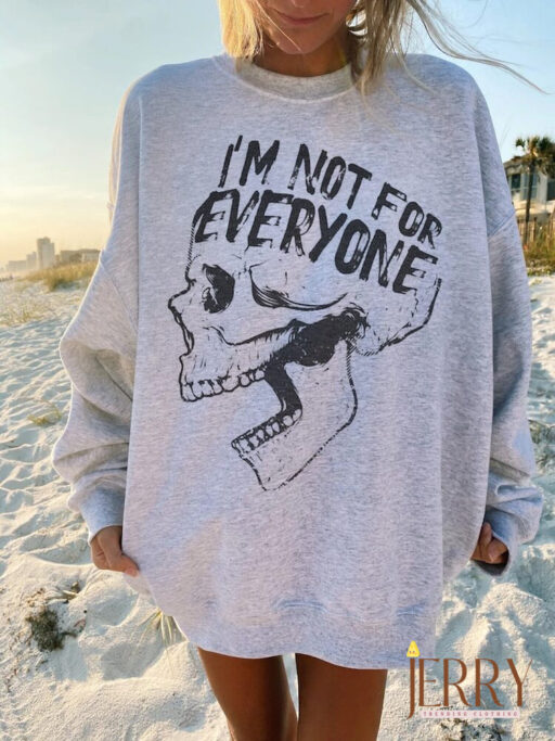 I'm Not For Everyone Sweatshirt, Loose Fall Sweatshirt, Halloween Skeleton Sweatshirt, Oversize Sweatshirt for Women, Retro Halloween Shirt