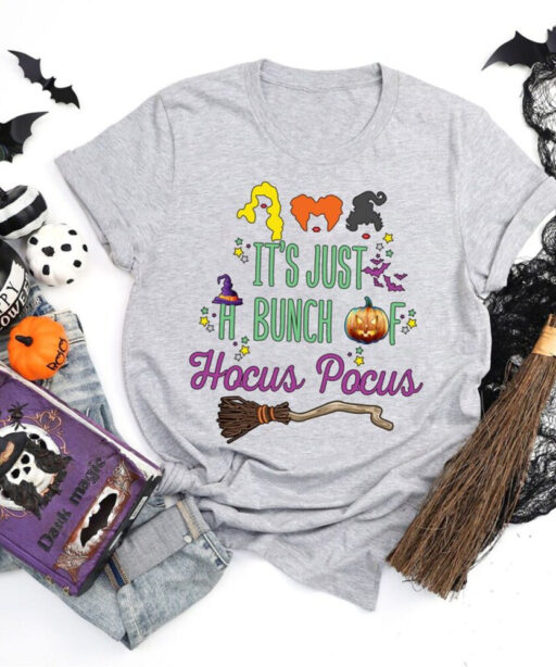 It's Just A Bunch Of Hocus Pocus Shirt, Hocus Pocus Shirt, Sanderson Sisters Shirt, Halloween Shirt, Disney Halloween Shirt, Halloween Party