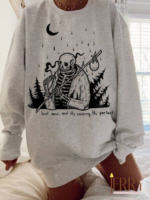 Lost Now, And It's Raining, It's Pefect Sweatshirt, Y2K Sweatshirt, Halloween Skeleton Women Sweatshirt, Halloween Skeleton Oversize Sweater