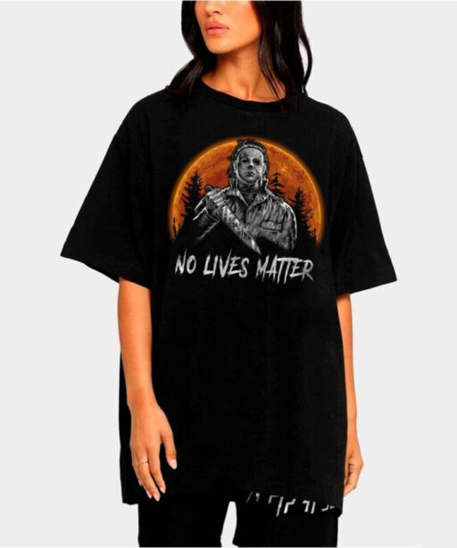 Michael Myers Halloween shirt, No Lives Matter Halloween Shirt, Myers Thriller Shirt Friday the 13th Horror, Halloween Party Shirt
