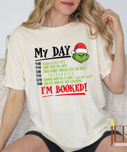 My Day T-shirt, I'm Booked T-shirt, Grinch Shirt, Comfort Colors, Christmas Gift, Xmas Party Tee, Santa Shirt, Merry Grinchmas Tee