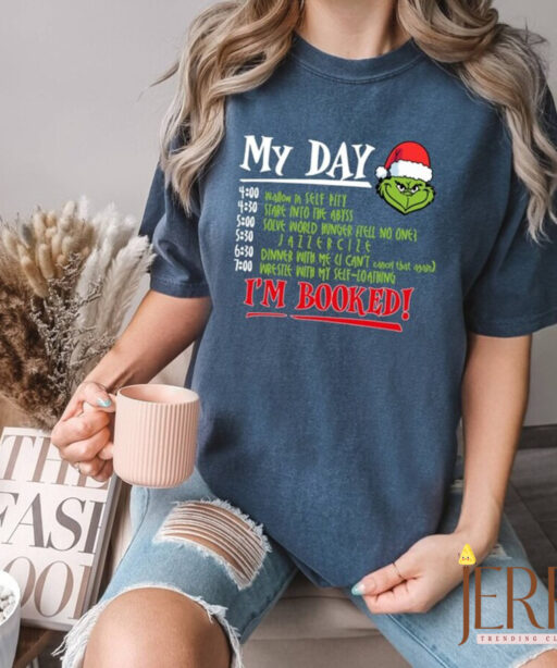 My Day T-shirt, I'm Booked T-shirt, Grinch Shirt, Comfort Colors, Christmas Gift, Xmas Party Tee, Santa Shirt, Merry Grinchmas Tee