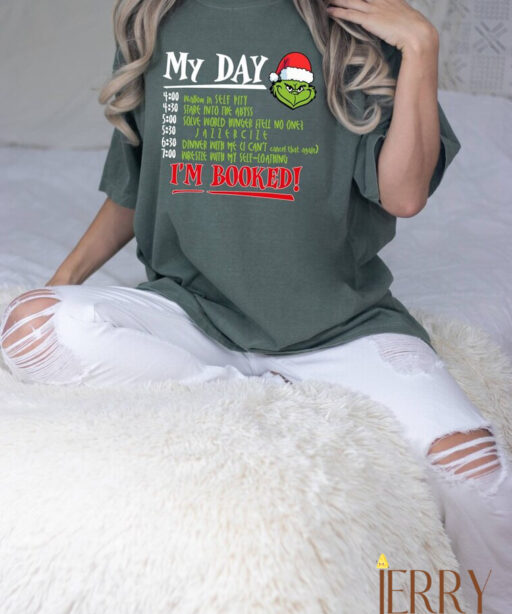 My Day T-shirt, I'm Booked T-shirt, Grinch Shirt, Comfort Colors, Christmas Gift, Xmas Party Tee, Santa Shirt, Merry Grinchmas Tee