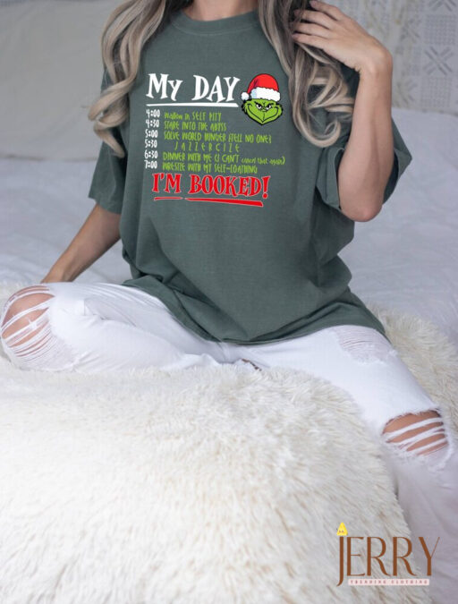 My Day T-shirt, I'm Booked T-shirt, Grinch Shirt, Comfort Colors, Christmas Gift, Xmas Party Tee, Santa Shirt, Merry Grinchmas Tee