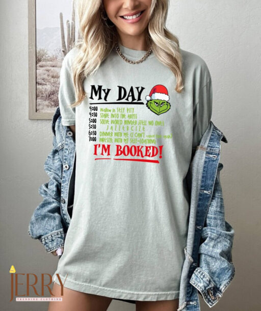 My Day T-shirt, I'm Booked T-shirt, Grinch Shirt, Comfort Colors, Christmas Gift, Xmas Party Tee, Santa Shirt, Merry Grinchmas Tee