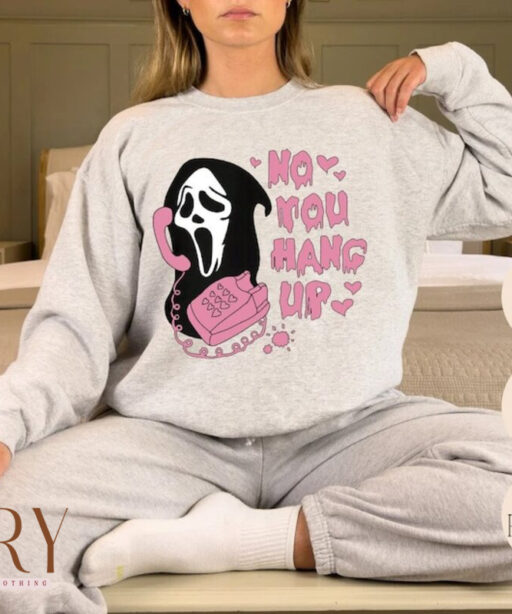 No You Hang Up Sweatshirt, Ghostface Valentine Sweatshirt, Halloween Sweatshirt, Halloween Gift, Funny Valentine Sweatshirt, Funny Ghostface