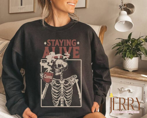 Skeleton Coffee Staying Alive With Coffee Sweatshirt, Cute Christmas Sweater, Christmas Women Sweatshirt, Christmas Coffee Sweatshirt