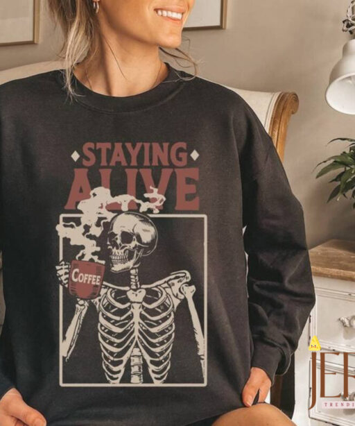 Skeleton Coffee Staying Alive With Coffee Sweatshirt, Cute Christmas Sweater, Christmas Women Sweatshirt, Christmas Coffee Sweatshirt