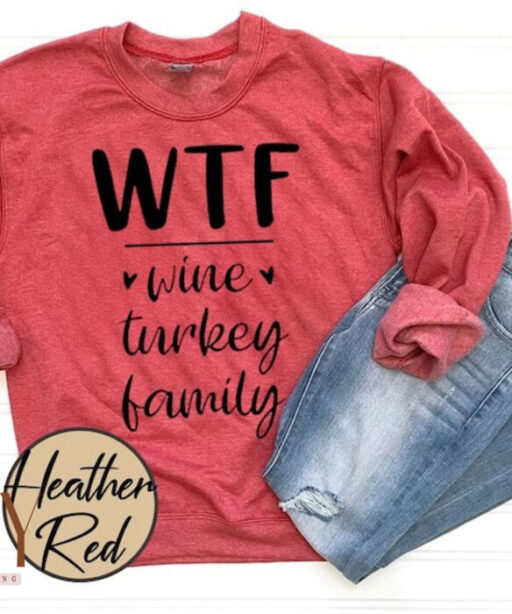 Thanksgiving Reunion Sweatshirt, Women's Thanksgiving WTF Wine Turkey Family Casual Sweatshirt, Thanksgiving Food 2023