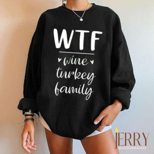 Thanksgiving Reunion Sweatshirt, Women's Thanksgiving WTF Wine Turkey Family Casual Sweatshirt, Thanksgiving Food 2023