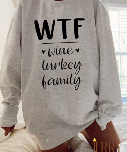 Thanksgiving Reunion Sweatshirt, Women's Thanksgiving WTF Wine Turkey Family Casual Sweatshirt, Thanksgiving Food 2023