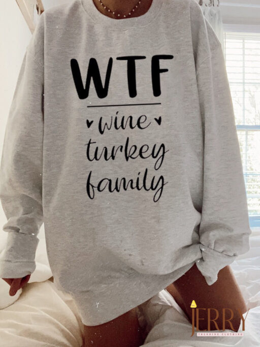 Thanksgiving Reunion Sweatshirt, Women's Thanksgiving WTF Wine Turkey Family Casual Sweatshirt, Thanksgiving Food 2023