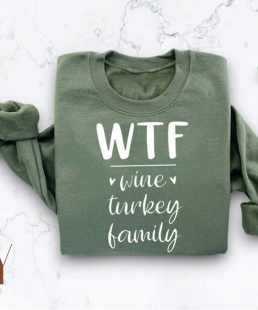 Thanksgiving Reunion Sweatshirt, Women's Thanksgiving WTF Wine Turkey Family Casual Sweatshirt, Thanksgiving Food 2023