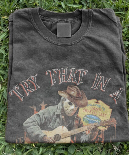 Try That In A Campground shirt, Try That In A Small Town, Character Horror, Country Music, vintage halloween, Retro Jason halloween shirt