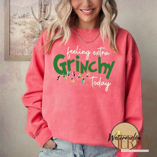 Vintage Feeling Extra Grinchy Today Christmas Comfort Sweatshirt, Christmas Grinch Sweatshirt, Family Christmas Shirt, Funny Grinch Shirt