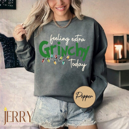 Vintage Feeling Extra Grinchy Today Christmas Comfort Sweatshirt, Christmas Grinch Sweatshirt, Family Christmas Shirt, Funny Grinch Shirt