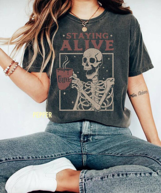 Vintage Staying Alive Comfort Color Shirt, Disney Funny Skeleton T-Shirt, Trendy Coffee Shirt, Coffee Lovers Gift, Skull Vintage Tee