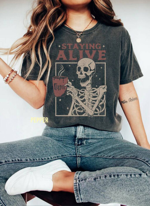 Vintage Staying Alive Comfort Color Shirt, Disney Funny Skeleton T-Shirt, Trendy Coffee Shirt, Coffee Lovers Gift, Skull Vintage Tee