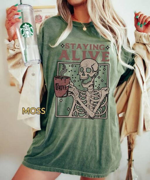 Vintage Staying Alive Comfort Color Shirt, Disney Funny Skeleton T-Shirt, Trendy Coffee Shirt, Coffee Lovers Gift, Skull Vintage Tee