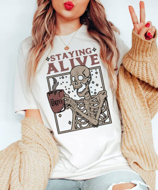 Vintage Staying Alive Comfort Color Shirt, Disney Funny Skeleton T-Shirt, Trendy Coffee Shirt, Coffee Lovers Gift, Skull Vintage Tee