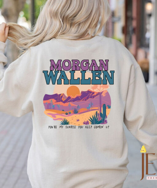 You Are My Sunrise Morgan Wallen Shirt