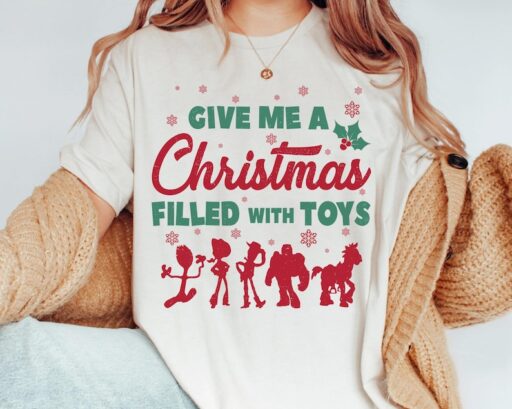 Toy Story Friends Give Me A Christmas Filled With Toys Shirt, Woody Jessie Buzz Lightyear Disney Xmas Tee, Mickey's Very Merry Christmas