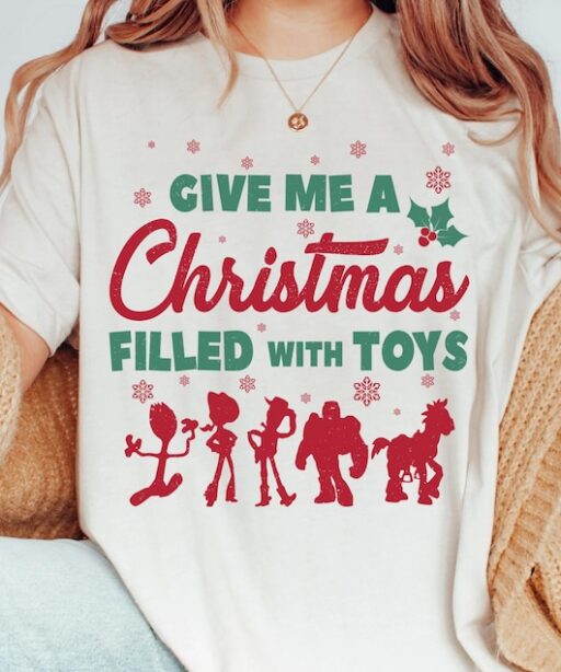 Toy Story Friends Give Me A Christmas Filled With Toys Shirt, Woody Jessie Buzz Lightyear Disney Xmas Tee, Mickey's Very Merry Christmas