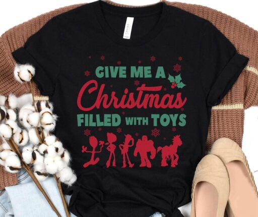 Toy Story Friends Give Me A Christmas Filled With Toys Shirt, Woody Jessie Buzz Lightyear Disney Xmas Tee, Mickey's Very Merry Christmas