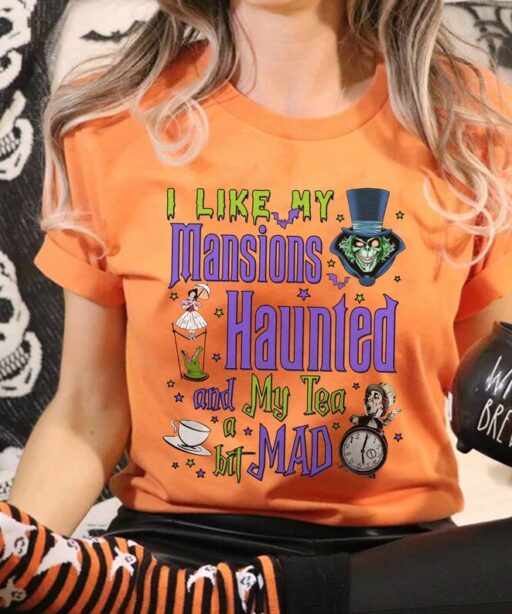 I Like My Mansions Haunted My Tea A Bit Mad Halloween Shirt | Haunted House Shirt | Beware Of Hitch Hiking Ghosts | Haunted Mansion Shirt
