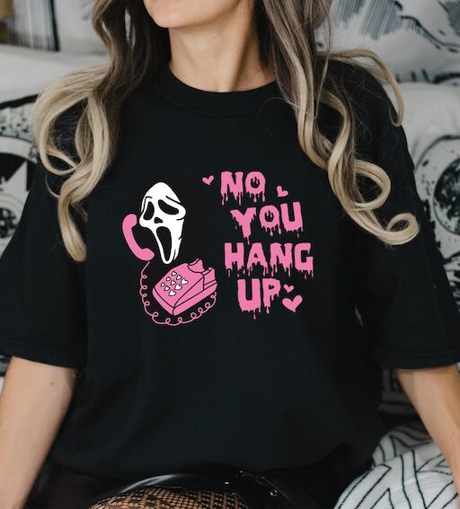 Comfort Colors Halloween Shirt, No You Hang Up Shirt, Halloween Gift, Ghostface,Funny Valentine Shirt, Funny Ghostface Shirt,Halloween Shirt