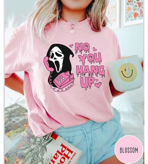 Comfort Colors Halloween Shirt, No You Hang Up Shirt, Halloween Gift, Ghostface,Funny Valentine Shirt, Funny Ghostface Shirt,Halloween Shirt