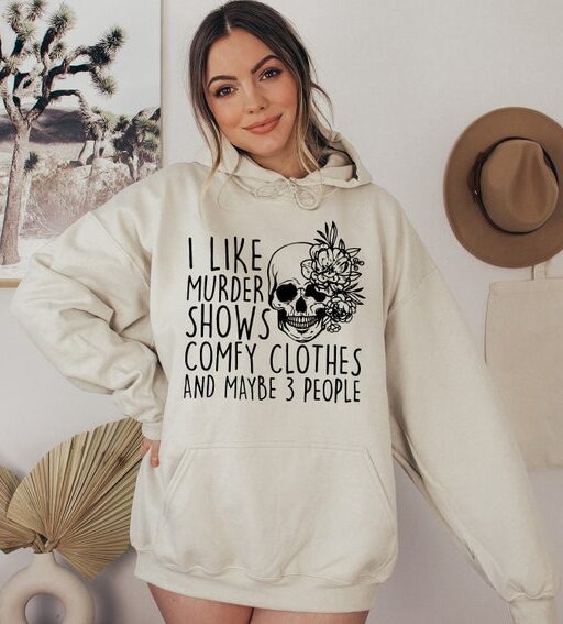 I Like Murder Shows Comfy Clothes And Maybe Like 3 People,True Crime Hoodie,Crime Show Sweatshirt,Halloween Hoodie,True Crime Shirt,Hoodies