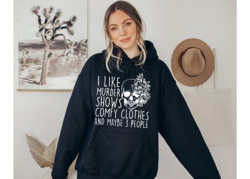 I Like Murder Shows Comfy Clothes And Maybe Like 3 People,True Crime Hoodie,Crime Show Sweatshirt,Halloween Hoodie,True Crime Shirt,Hoodies