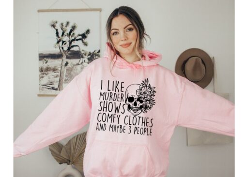 I Like Murder Shows Comfy Clothes And Maybe Like 3 People,True Crime Hoodie,Crime Show Sweatshirt,Halloween Hoodie,True Crime Shirt,Hoodies