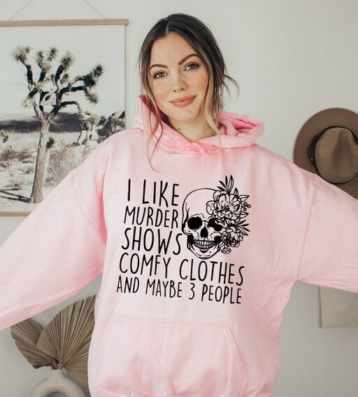 I Like Murder Shows Comfy Clothes And Maybe Like 3 People,True Crime Hoodie,Crime Show Sweatshirt,Halloween Hoodie,True Crime Shirt,Hoodies