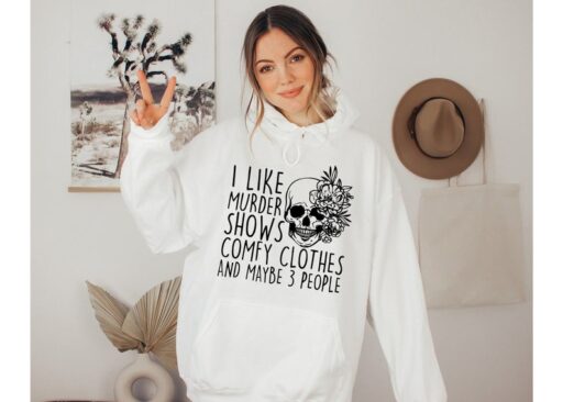 I Like Murder Shows Comfy Clothes And Maybe Like 3 People,True Crime Hoodie,Crime Show Sweatshirt,Halloween Hoodie,True Crime Shirt,Hoodies