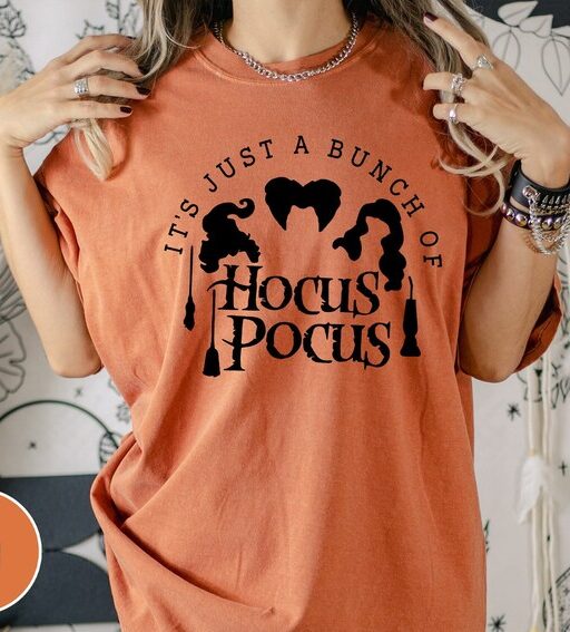 Comfort Colors It's Just a Bunch of Hocus Pocus Shirt,Halloween Shirt,Hocus Pocus Shirt,Sanderson Sisters Shirt,Halloween Gift,Witches Shirt