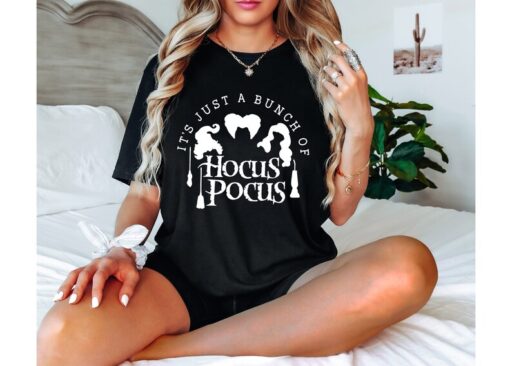 It's Just a Bunch of Hocus Pocus Shirt,Halloween Shirt,Hocus Pocus Shirt,Sanderson Sisters Shirt,Halloween Gift,Witches Shirt,Halloween Tee