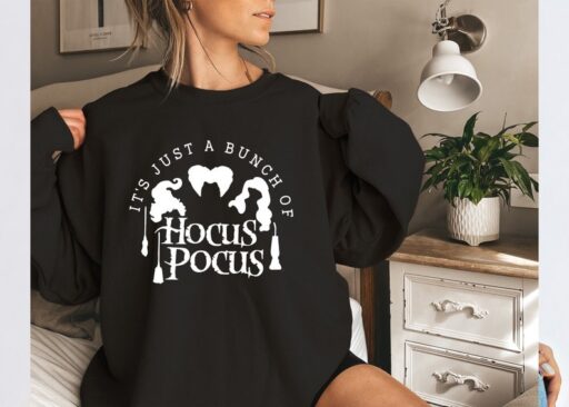 It's Just a Bunch of Hocus Pocus Sweatshirt,Halloween Sweatshirt,Hocus Pocus Shirt,Sanderson Sisters Sweatshirt,Halloween Gift,Witches Shirt