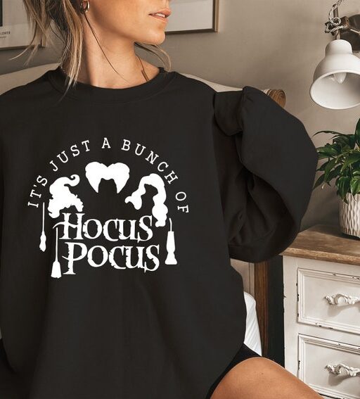 It's Just a Bunch of Hocus Pocus Sweatshirt,Halloween Sweatshirt,Hocus Pocus Shirt,Sanderson Sisters Sweatshirt,Halloween Gift,Witches Shirt