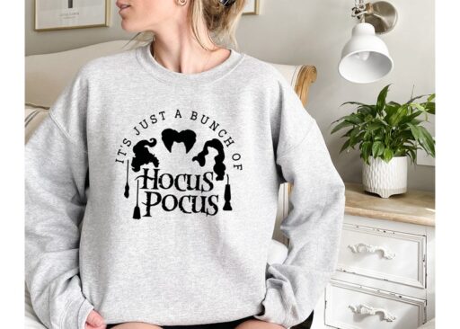 It's Just a Bunch of Hocus Pocus Sweatshirt,Halloween Sweatshirt,Hocus Pocus Shirt,Sanderson Sisters Sweatshirt,Halloween Gift,Witches Shirt